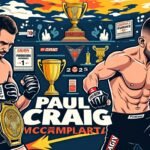 Paul Craig : Parcours, Style de Combat et Objectifs pour 2025